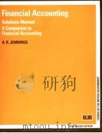FINANCIAL ACCOUNTIONG SOLUTIONS MANUAL A COMPANION TO FINANCIAL ACCOUNTIONG     PDF电子版封面  1870941683  A.R.JENNINGS 
