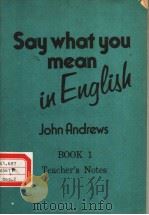 SAY WHAT YOU MEAN IN ENGLISH TEACHER‘S NOTES BOOK 1（ PDF版）