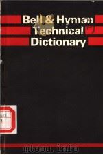 BELL & HYMAN TECHNICAL DICTIONARY     PDF电子版封面  0713514035   
