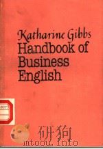 KATHARINE GIBBS HANDBOOK OF BUSINESS ENGLISH     PDF电子版封面    MICHELLE QUINN 