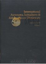 INTERNATIONAL ACRONYMS INITIALISMS & ABBREVIATIONS DICTIONARY  VOLUME 1（ PDF版）