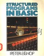 STRUCTURED PROGRAMS IN BASIC  PETER BISHOP     PDF电子版封面  0174313047   