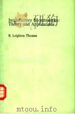INTRODUCTORY ECONOMETRICS：THEORY AND APPLICATIONS     PDF电子版封面  058229634X  R.LEIGHTON THOMAS 