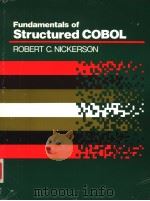 FUNDAMENTALS OF STRUCTURED COBOL     PDF电子版封面  0316606480  ROBERT C.NICKERSON 