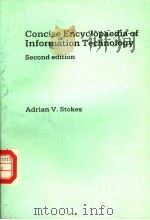 CONCISE ENCYCLOPAEDIA OF INFORMATION TECHNOLOGY  SECOND EDITION     PDF电子版封面    ADRIAN V.STOKES 
