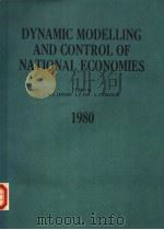 DYNAMIC MODELLING AND CONTROL OF NATIONAL ECONOMIES  1980     PDF电子版封面  0080244858  J.M.L.JANSSEN  L.F.PAU A.J.STR 