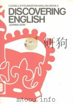 DISCOVERING ENGLISH  A NEW PRE-INTERMEDIATE COURSE CASSELL‘S FOUNDATION ENGLISH BOOK 2     PDF电子版封面  030430669X  JOANNA GRAY 