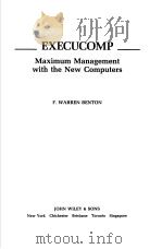 EXECUCOMP MAXIMUM MANAGEMENT WITH THE NEW COMPUTERS     PDF电子版封面    F.WARREN BENTON 