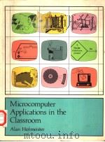 MICROCOMPUTER APPLICATIONS IN THE CLASSROOM     PDF电子版封面  003063637X   