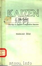 KAIZEN KY‘ZEN THE KEY TO JAPAN‘S COMPETITIVE SUCCESS     PDF电子版封面  0394551869  MASAAKI IMAI 