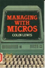 MANAGING WITH MICROS     PDF电子版封面  0631131361  COLIN LEWIS 