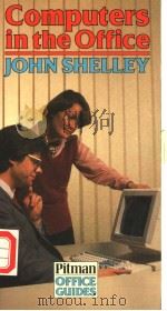 COMPUTERS IN THE OFFICE     PDF电子版封面  027301921X  JOHN SHELLEY 