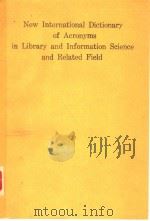 NEW INTERNATIONAL DICTIONARY OF ACRONYMS IN LIBRARY AND INFORMATION SCIENCE AND RELATED FIELDS     PDF电子版封面    K.G.SAUR 