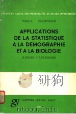 APPLICATIONS DE LA STATISTIQUE A LA DEMOGRAPHIE ET A LA BLOLOGLE  TOME3  FASCICULEⅢ   1965  PDF电子版封面     