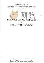 STRUCTURAL ASPECTS OF CELL PHYSIOLOGY     PDF电子版封面     