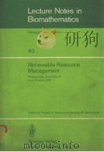 LECTURE NOTES IN BIOMATHEMATICS  40 RENEWABLE RESOURCE MANAGEMENT     PDF电子版封面  3540105662   