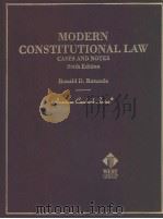 MODERN CONSTITUTIONAL LAW  CASES AND NOTES  SIXTH EDITION     PDF电子版封面  0314246525  RONALD D.ROTUNDA 