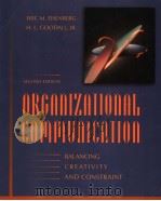 ORGANIZATIONAL COMMUNICATION BALANCING CREATIVITY AND CONSTRAINT  （SECOND EDITION）     PDF电子版封面  0312136927  ERIC M.ELSENBERG  H.L.GOODALL. 