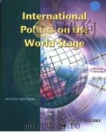 INTERNATIONAL POLITICS ON THE WORLD STAGE  （NINTH EDITION）（ PDF版）
