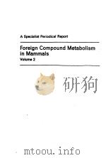 A SPECIALIST PERIODICAL REPORT FOREIGN COMPOUND METABOLISM IN MAMMALS  VOLUME 2     PDF电子版封面    D.E.HATHWAY 