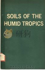 SOILS OF THE HUMID TROPICS   1972  PDF电子版封面  0309019486   