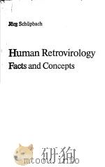 HUMAN RETROVIROLOGY FACTS AND CONCEPTS     PDF电子版封面  3540504559   