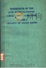 PROCEEDINGS OF THE 27TH INTERNATIONAL GEOLOGICAL CONGRESS VOLUME 6  GEOLOGY OF OCEAN BASINS   1984  PDF电子版封面  9067640158   