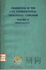PROCEEDINGS OF THE 27TH INTERNATIONAL GEOLOGICAL CONGRESS VOLUME 10  MINERALOGY   1984  PDF电子版封面  9067640190   