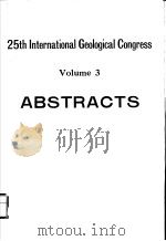 25TH INTERNATIONAL GEOLOGICAL CONGRESS VOLUME 3  ABSTRACTS     PDF电子版封面    P.MICHOT 