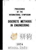 PROCEEDINGS OF THE INTERNATIONAL SYMPOSIUM ON DISCRETE METHODS IN ENGINEERING   1974  PDF电子版封面     