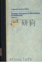 A SPECIALIST PERIODICAL REPORT  FOREIGN COMPOUND METABOLISM IN MAMMALS VOLUME 3   1975  PDF电子版封面  0851860281  D.E.HATHWAY 