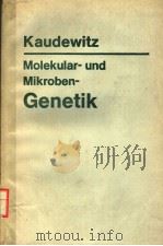MOLEKULAR-UND MIKROBEN-GENETIK   1973  PDF电子版封面  3540060243   