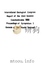 INTERNATIONAL GEOLOGICAL CONGRESS REPORT OF THE 23RD SESSION CZECHOSLOVAKIA 1968  PROCEEDINGS OF SYM   1968  PDF电子版封面     