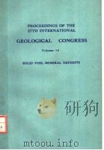 PROCEEDINGS OF THE 27TH INTERNATIONAL GEOLOGICAL CONGRESS VOLUME 14  SOLID FUEL MINERAL DEPOSITS   1984  PDF电子版封面  9067640239   
