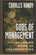 GODS OF MANAGEMENT  THE CHANGING WORK OF ORGANIZATIONS   1995  PDF电子版封面  0195096169  CHARLES HANDY 