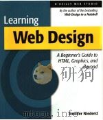 LEARNING WEB DESIGN A BEGINNER‘S GUIDE TO HTML，GRAPHICS，AND BEYOND     PDF电子版封面  0596000367  JENNIFER NIEDERST 