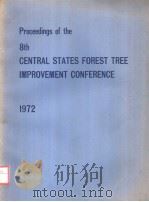 PROCEEDINGS OF THE 8TH CENTRAL STATES FOREST TREE IMPROVEMENT CONFERENCE  1972     PDF电子版封面    R.BROOKS POLK 