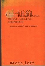 PROCEEDINGS OF THE THIRD INTERNATIONAL WHEAT GENETICS SYMPOSIUM     PDF电子版封面    K.W.FINLAY  K.W.SHEPHERD 
