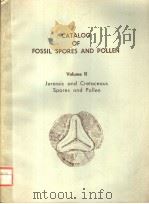 CATALOG OF FOSSIL SPORES AND POLLEN VOLUME 10  JURASSIC AND CRETACEOUS SPORES AND POLLEN     PDF电子版封面    G.O.W.KREMP  H.T.AMES  A.J.KOV 