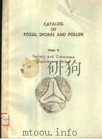 CATALOG OF FOSSIL SPORES AND POLLEN VOLUME 15  TERTIARY AND CRETACEOUS SPORES AND POLLEN     PDF电子版封面    G.O.W.KREMP  H.T.AMES 