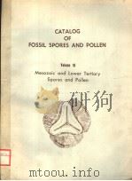 CATALOG OF FOSSIL SPORES AND POLLEN VOLUME 16  MESOZOIC AND LOWER TERTIARY SPORES AND POLLEN     PDF电子版封面    G.O.W.KREMP  H.T.AMES 