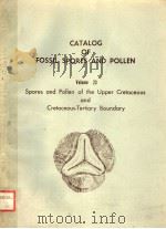 CATALOG OF FOSSIL SPORES AND POLLEN VOLUME 23  SPORES AND POLLEN OF THE UPPER CRETACEOUS AND CRETACE（ PDF版）