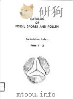 CATALOG OF FOSSIL SPORES AND POLLEN CUMULATIVE INDES VOLUME 11-20     PDF电子版封面     