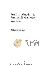 AN INTRODUCTION TO ANIMAL BEHAVIOUR  SECOND EDITION     PDF电子版封面  0713123605  AUBREY MANNING 