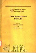 GEOCHEMISTRY OF BISMUTH     PDF电子版封面  0879332344  ERNEST E.ANGINO  DAVID T.LONG 