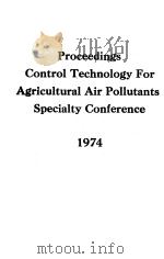 PROCEEDINGS CONTROL TECHNOLOGY FOR AGRICULTURAL AIR POLLUTANTS SPECIALTY CONFERENCE     PDF电子版封面     