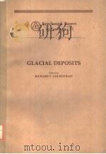 GLACIAL DEPOSITS     PDF电子版封面    RICHARD P.GOLDTHWAIT 