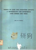 MODELS OF SAND AND SANDSTONE DEPOSITS：A METHODOLOGY FOR DETERMINING SAND GENESIS AND TREND     PDF电子版封面    HOHN W.SHELTON 