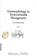 GEOMORPHOLOGY IN ENVIRONMENTAL MANAGEMENT     PDF电子版封面  0198740204  R.U.COOKE  J.C.DOORNKAMP 