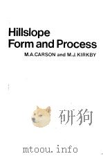 HILLSLOPE FORM AND PROCESS     PDF电子版封面  052108234X  M.A.CARSON  M.J.KIRKBY 